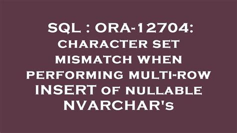 Ora-12704: character set mismatch